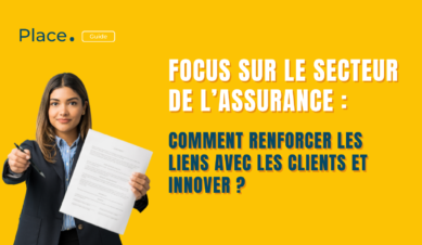 Assurance : Comment renforcer les liens avec l’assuré et innover ?