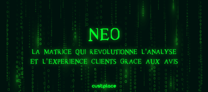 NEO : la matrice qui révolutionne l’analyse et l’expérience clients grâce aux avis
